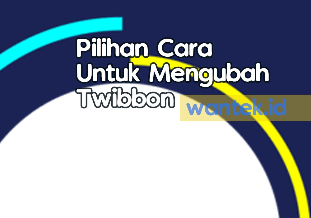 Pilihan Cara Untuk Mengubah Twibbon